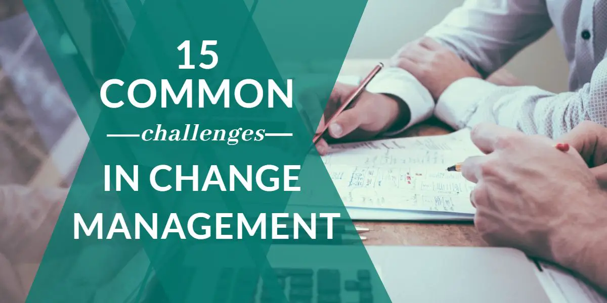 15 Most Common Challenges in Change Management