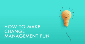 change management fun