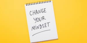 change your mindset