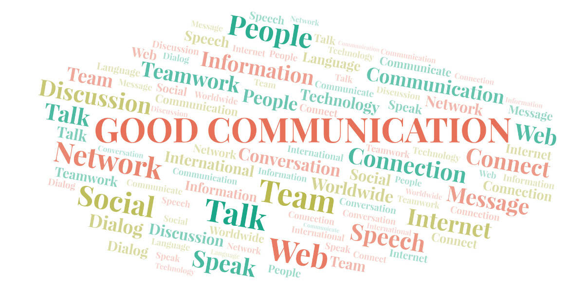 good communication.