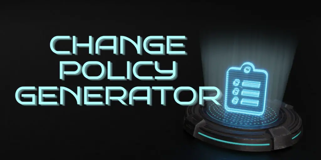 A digital illustration with the text "Change Policy Generator" next to a glowing holographic clipboard on a futuristic platform.