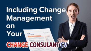 A woman in business attire stands with an excited expression next to text that reads "Including Change Management on Your Change Consultant CV" and an image of a CV about Change Management.