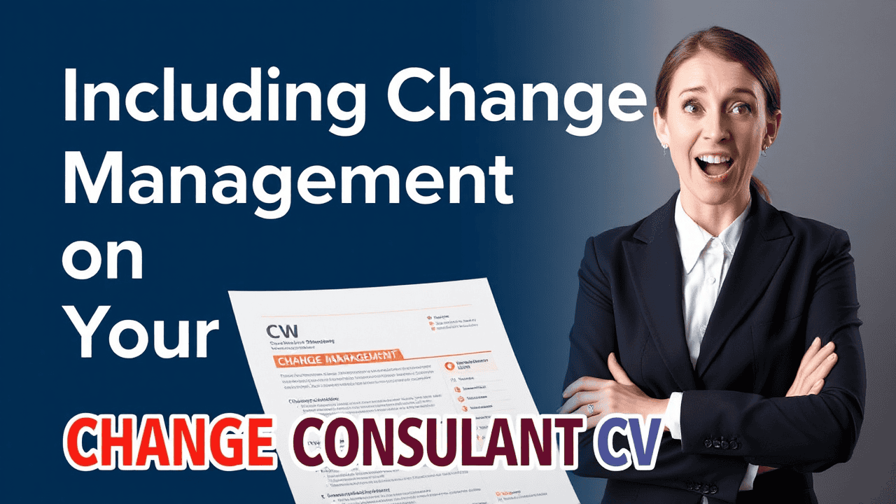 A woman in business attire stands with an excited expression next to text that reads "Including Change Management on Your Change Consultant CV" and an image of a CV about Change Management.
